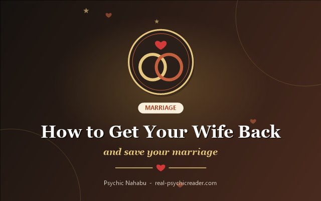 How to Get Your Wife Back